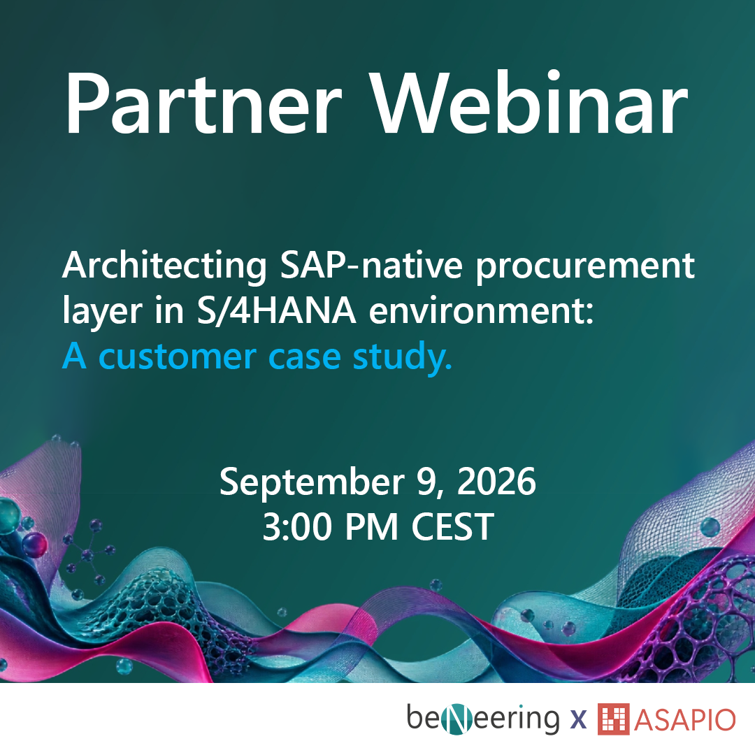 Partner Webinar: Architecting SAP-native procurement layer in S/4HANA environment, September 9, 2026, 3:00 PM CEST &ndash; BeNeering x ASAPIO