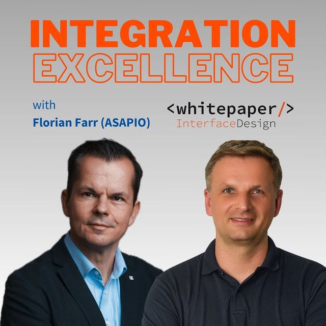 Integration Excellence Podcast with Florian Farr (ASAPIO) and Adam Kiwon